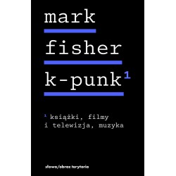 K-punk, tom 1: Książki,...