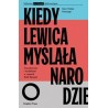 Kiedy lewica myślała o narodzie. Narodowości i socjalizmy w czasach Belle Epoque. Jean-Numa Ducange