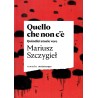 Quello che non c'e / Nie ma, Mariusz Szczygieł /wersja włoska/