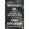 Autocracy Inc The dictators who want to run the world, Anne Applebaum /wersja angielska/