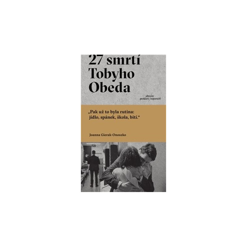 27 smrti Tobyho Obeda / 27 śmierci Tobyego Obeda,  Joanna Gierak-Onoszko /wersja czeska/