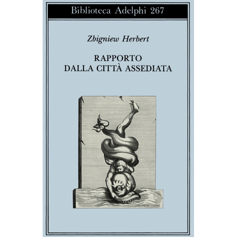 Rapporto dalla citta assediata / Raport z oblężonego miasta, Zbigniew Herbert /wersja włoska/