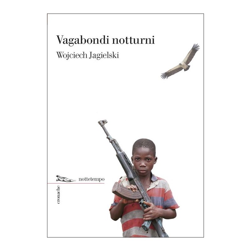 Vagabondi notturni / Nocni wędrowcy, Wojciech Jagielski /wersja włoska/
