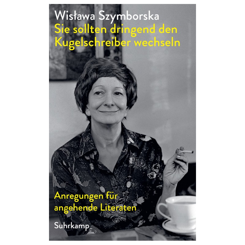 Sie sollten dringend den Kugelschreiber wechseln/Poczta literacka czyli jak zostać, Wisława Szymborska /wersja niemiecka/