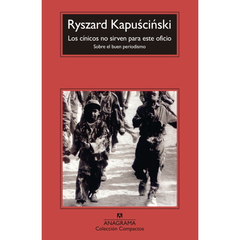 Los cinicos no sirven para este oficio/To nie jest zawód dla cyników, Ryszard Kapuściński /wersja hiszpańska/