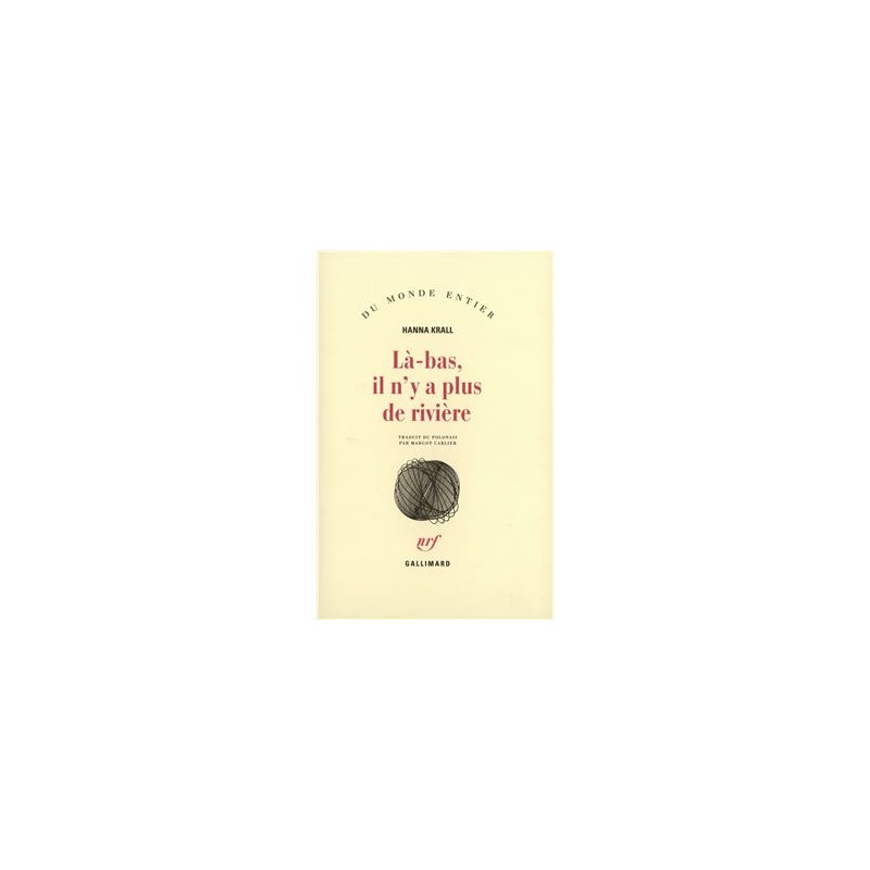 La bas il n'y a plus de riviere /  Tam już nie ma żadnej rzeki, Hanna Krall /wersja francuska/