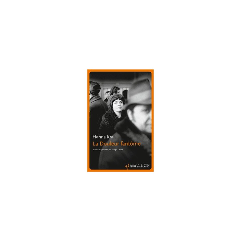 La douleur fantome / Fantom bólu, Hanna Krall /wersja francuska/