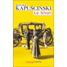 Le Shah/Szachiszach, Ryszard Kapuściński /wersja francuska/