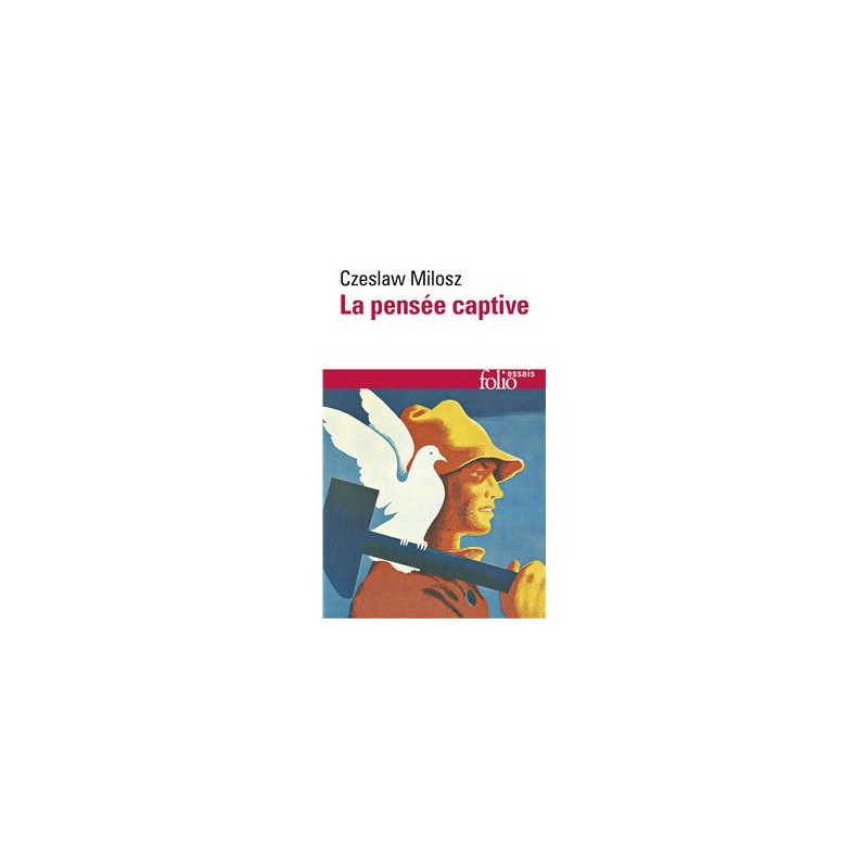 La pensee captive/Zniewolony umysł, Czesław Miłosz /wersja francuska/