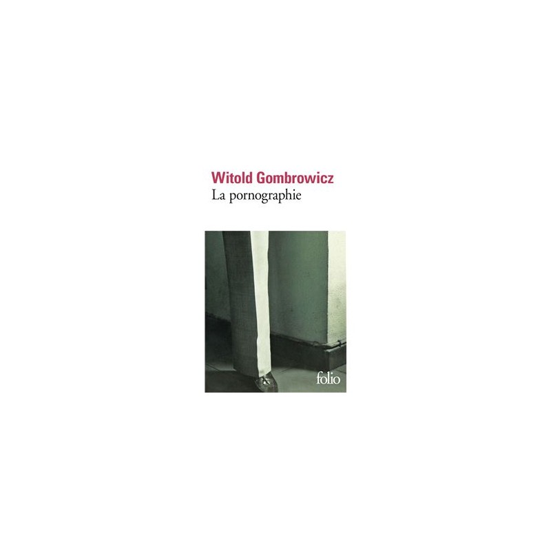 La pornographie / Pornografia, Witold Gombrowicz /wersja francuska/