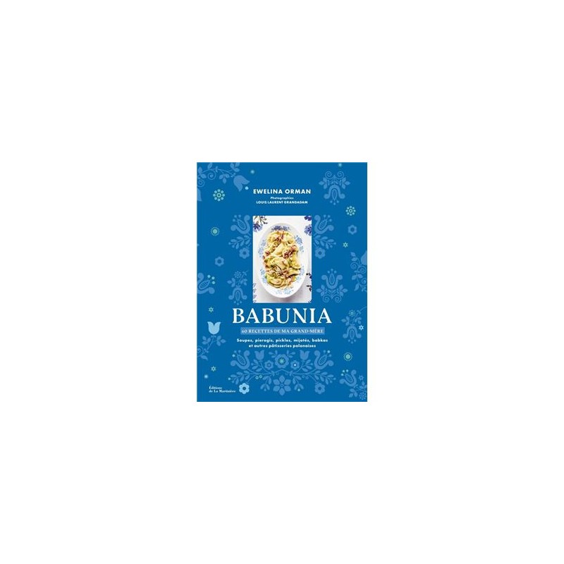 Babunia 60 recettes de ma grand mere, Ewelina Orman Kuchnia polska /wersja francuska/