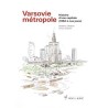 Varsovie metropole Histoire d'une capitale 1862 a nos jours, Matthieu Gillabert /wersja francuska/