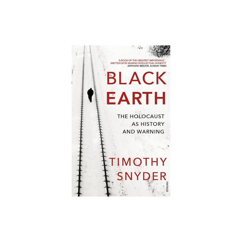 Black earth The Holocaust as history and warning, Timothy Snyder /wersja angielska/