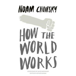 How the World Works, Noam...