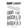 How the World Works, Noam Chomsky /wersja angielska/