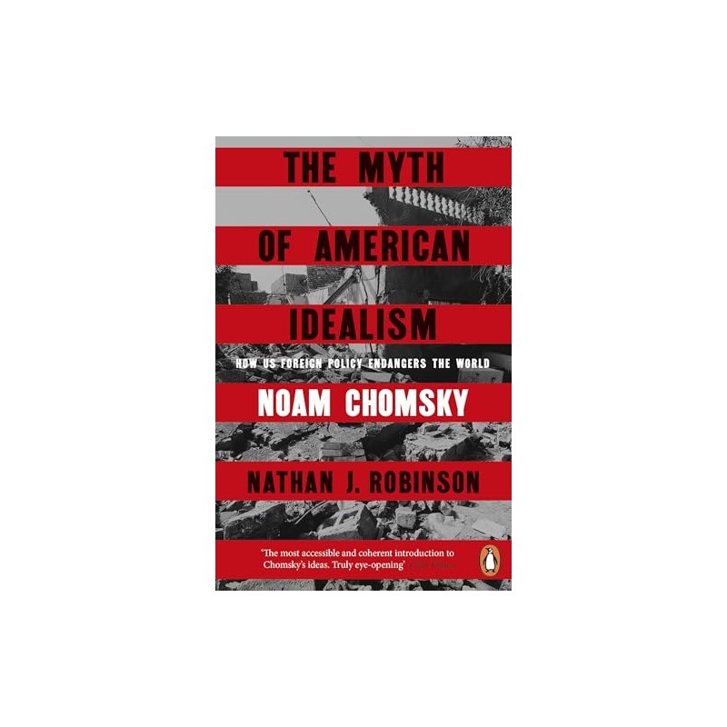 The Myth of American Idealism, Noam Chomsky Nathan J. Robinson /wersja angielska/