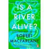 Is a River Alive?, Robert Macfarlane /wersja angielska/