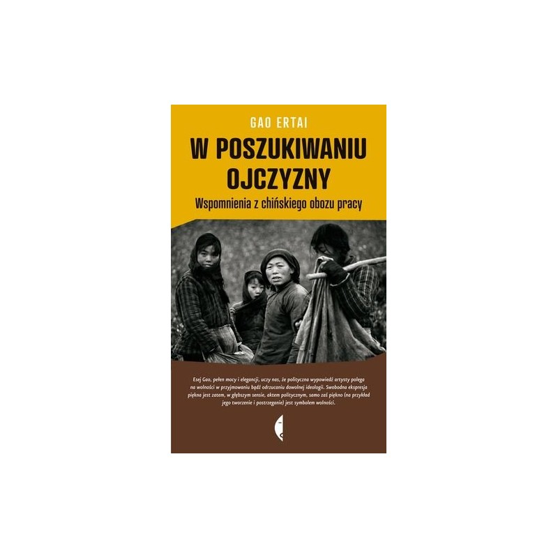 W poszukiwaniu ojczyzny Wspomnienia z chińskiego obozu pracy